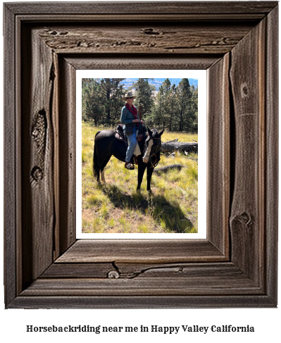 horseback riding near me in Happy Valley, California